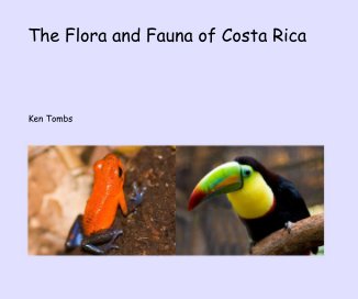 The Flora and Fauna of Costa Rica book cover