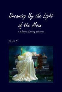 Dreaming By the Light of the Moon a selection of poetry and verse book cover