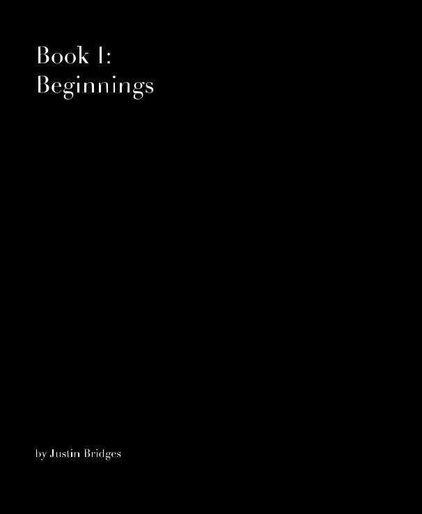 View Book I: Beginnings by Justin Bridges