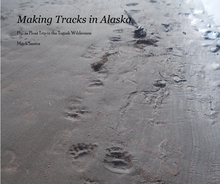 View Making Tracks in Alaska by Mitch Santos