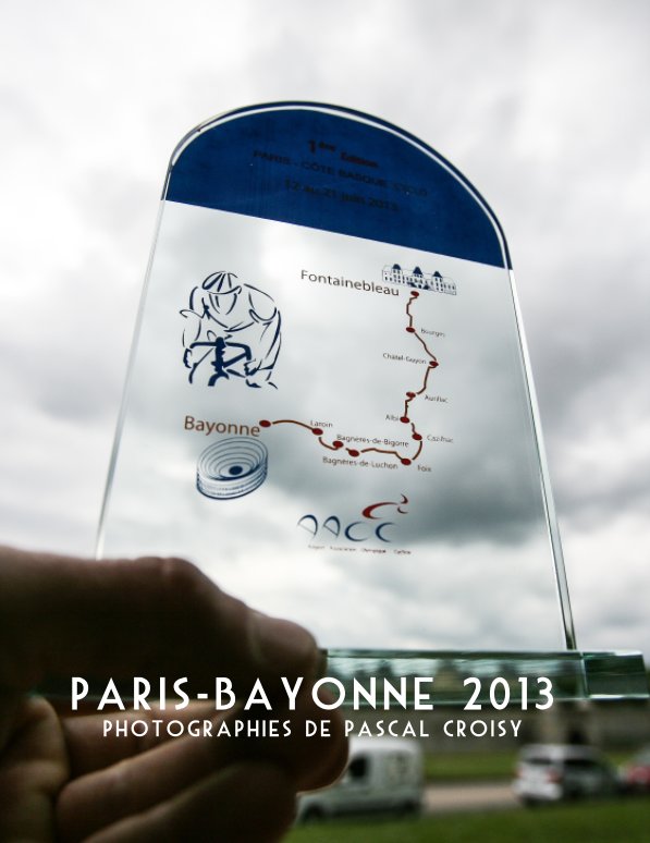 View PARIS BAYONNE 2013 (hard) by Pascal Croisy