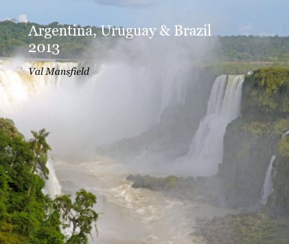 Argentina, Uruguay & Brazil 2013 book cover