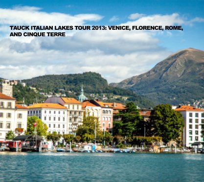 TAUCK ITALIAN LAKES 2013 TOUR (REVISED) book cover