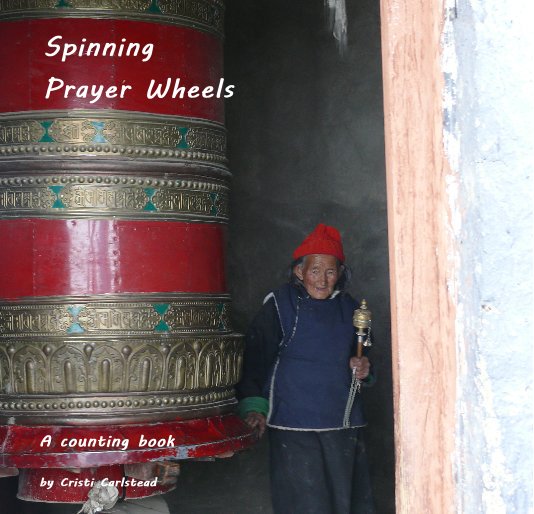 View Spinning Prayer Wheels by Cristi Carlstead