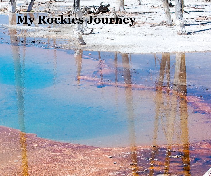View My Rockies Journey by Tom Heisey