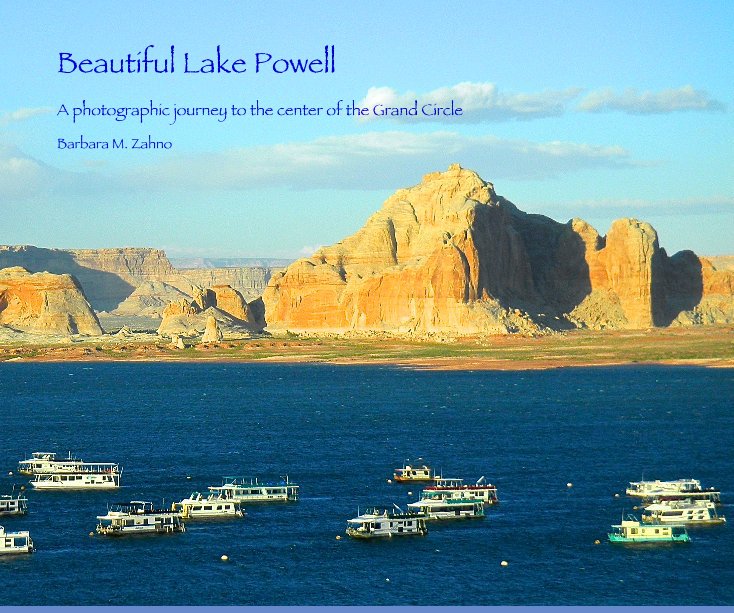 View Beautiful Lake Powell by Barbara M. Zahno