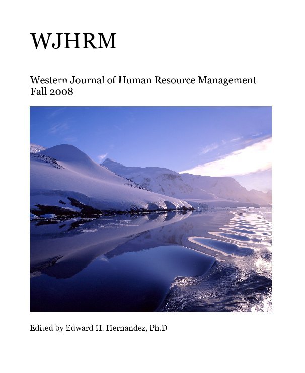 View WJHRM Fall 2008 Edition by Edited by Edward H. Hernandez, Ph.D