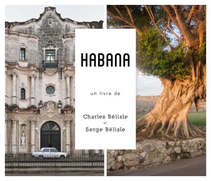 View HABANA by Charles Bélisle et Serge Bélisle