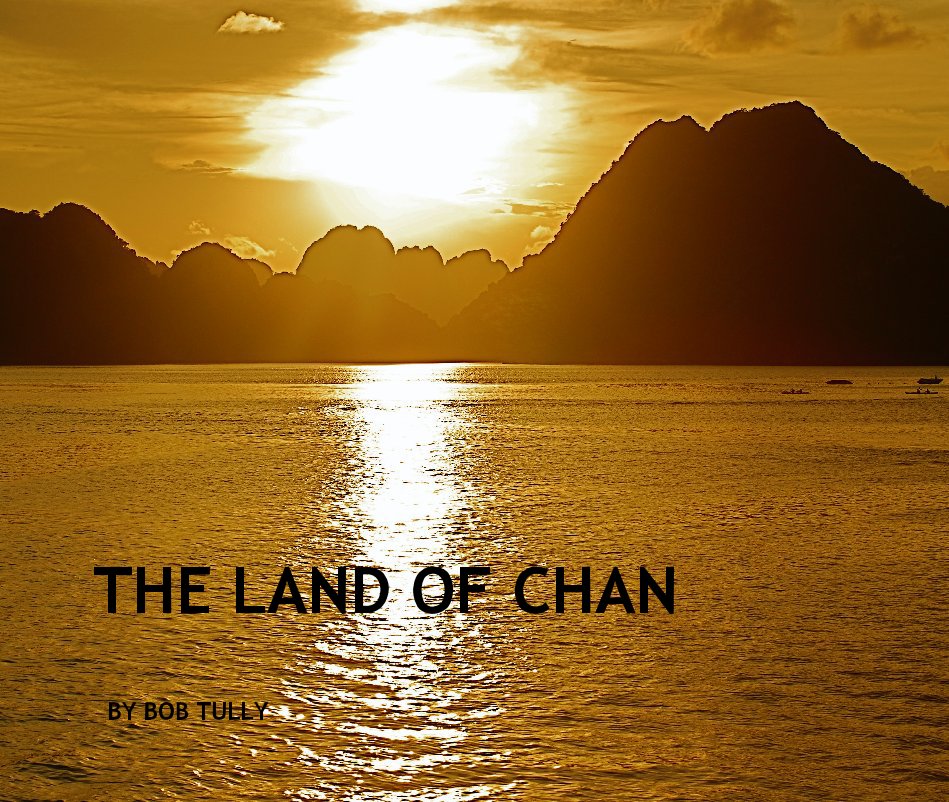 View THE LAND OF CHAN by BOB TULLY