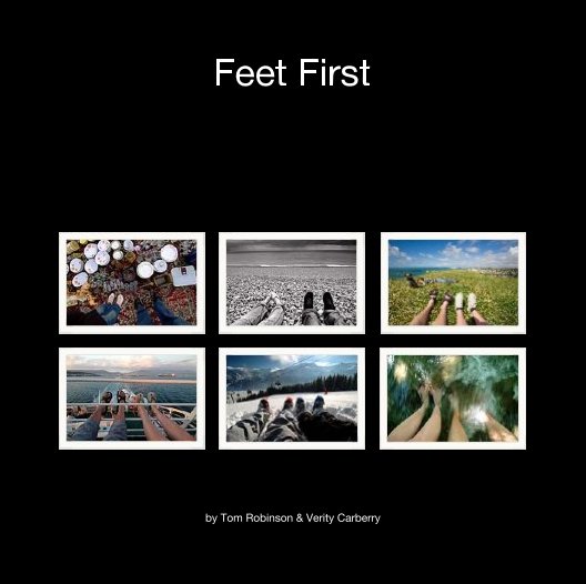 View Feet First by Tom Robinson & Verity Carberry