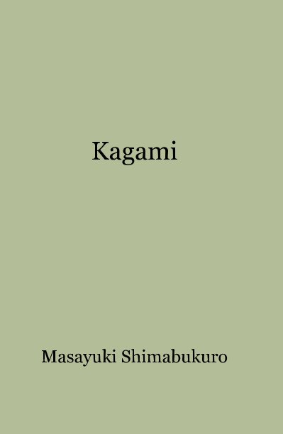 View Kagami by Masayuki Shimabukuro