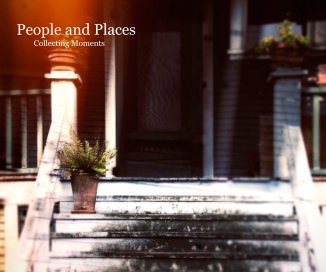 People and Places Collecting Moments book cover