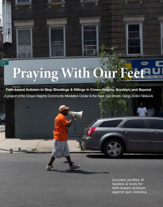 Ver Praying With Our Feet por A project of the Crown Heights Community Mediation Center & the Save Our Streets Clergy Action Network