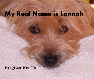 My Real Name is Lannah Brigitte Neeffs book cover