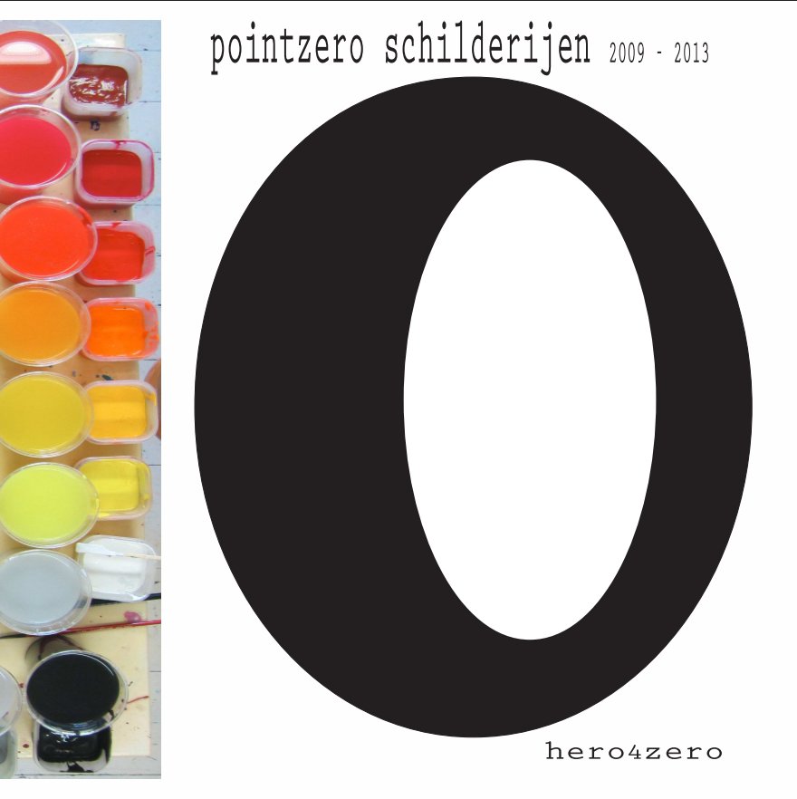 View pointzero schilderijen 2009-2013 by hero4zero
