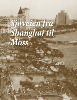 Sjøveien fra Shanghai til Moss book cover