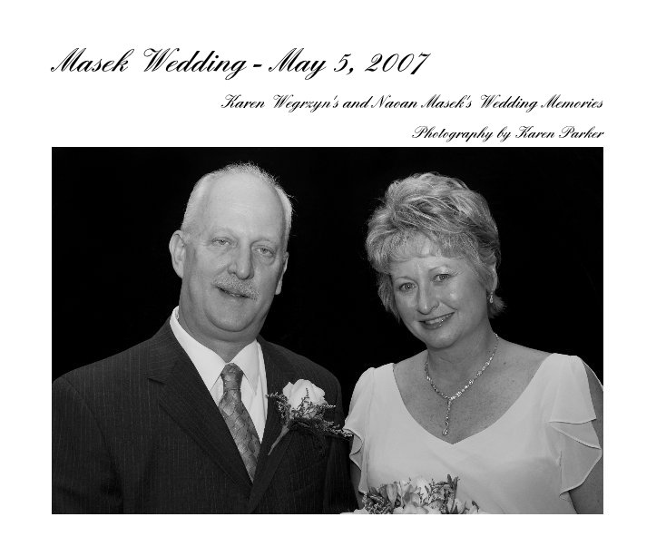 Ver Masek Wedding - May 5, 2007 por Photography by Karen Parker