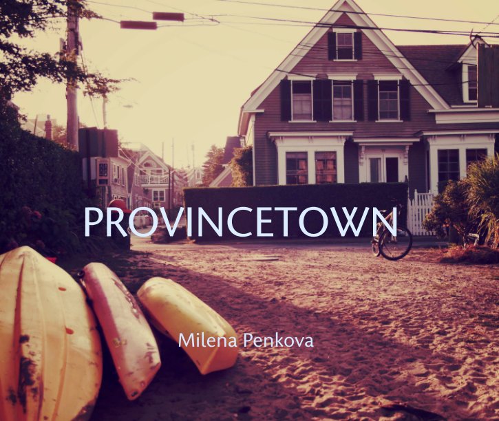 View PROVINCETOWN by Milena Penkova