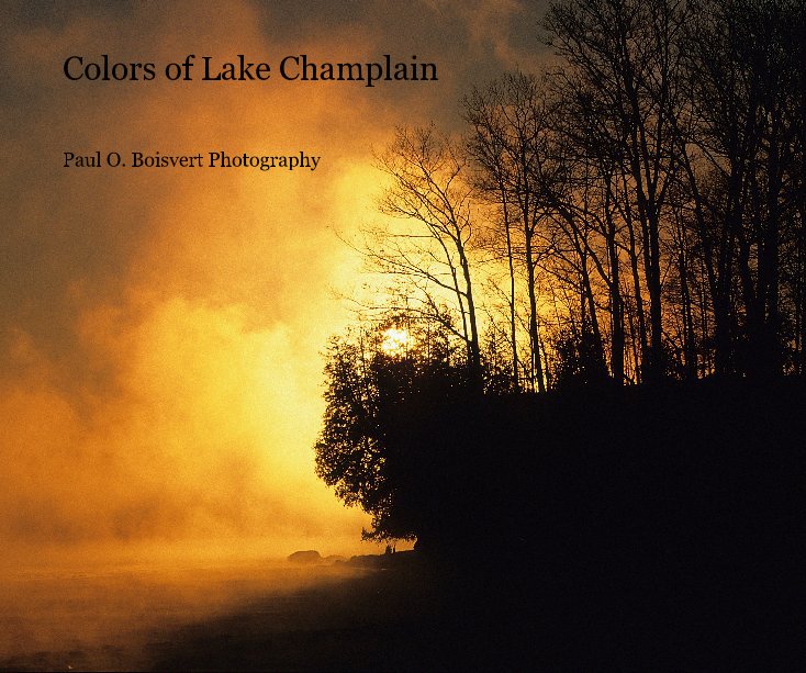 View Colors of Lake Champlain by Paul O. Boisvert Photography