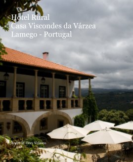 Hotel Rural Casa Viscondes da Várzea Lamego - Portugal book cover