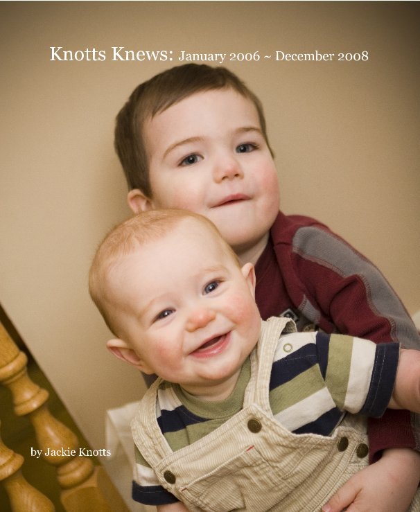 View Knotts Knews: January 2006 ~ December 2008 by Jackie Knotts