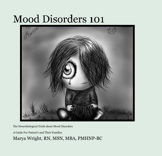 View mood disorders 101 - short version by Marya Wright, RN, MSN, MBA, PMHNP-BC