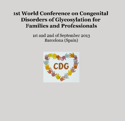 Ver 1st World Conference on Congenital Disorders of Glycosylation for Families and Professionals por marisa1975