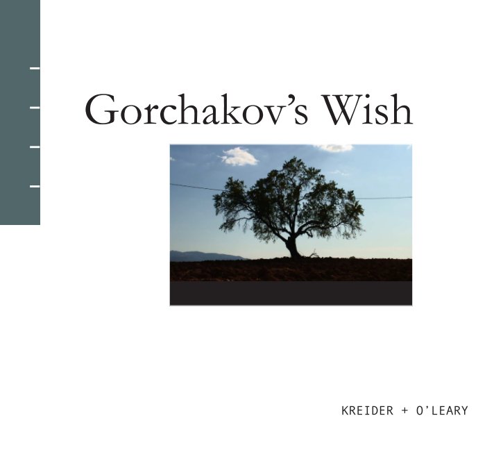 View Gorchakov's Wish by Kreider + O'Leary