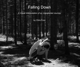 Falling Down A Visual Interpretation of an Unexpected Journey by Chris Ford book cover