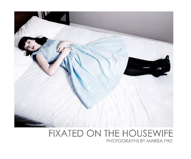 View FIXATED ON THE HOUSEWIFE by Marisa Pike