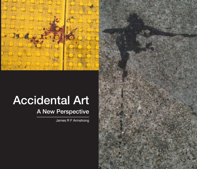 View Accidental Art Vol1 Softcover by James Armstrong