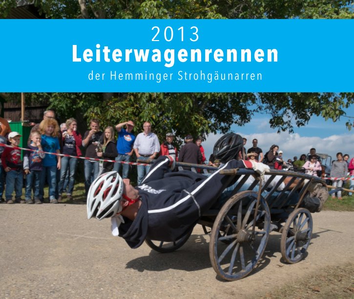 Bekijk Leiterwagenrennen 2013 op Matthias Uhlig