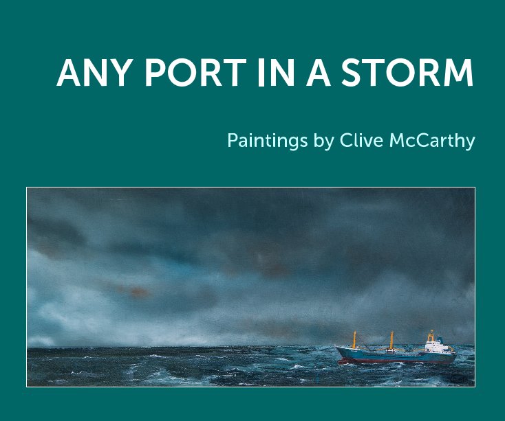View ANY PORT IN A STORM by Clive McCarthy