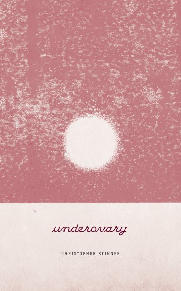 View Underovary by Christopher Skinner