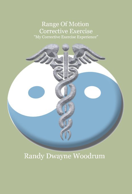 Range Of Motion Corrective Exercise "My Corrective Exercise Experience" nach Randy Dwayne Woodrum anzeigen