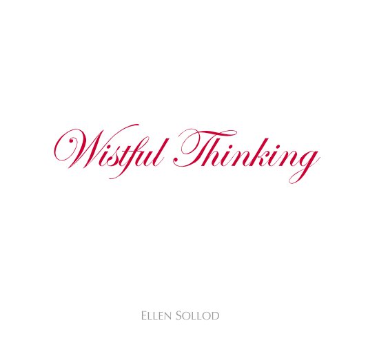 View Wistful Thinking by ELLEN SOLLOD