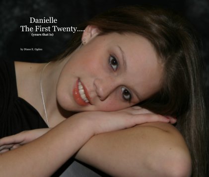 Danielle The First Twenty.... (years that is) book cover