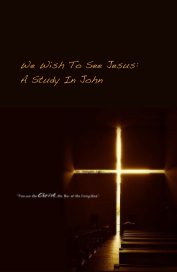We Wish To See Jesus book cover