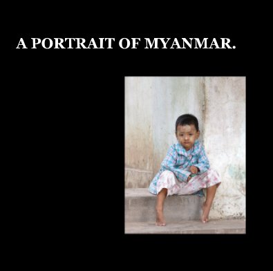 A PORTRAIT OF MYANMAR. book cover