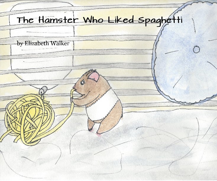 Bekijk The Hamster Who Liked Spaghetti op Elizabeth Walker