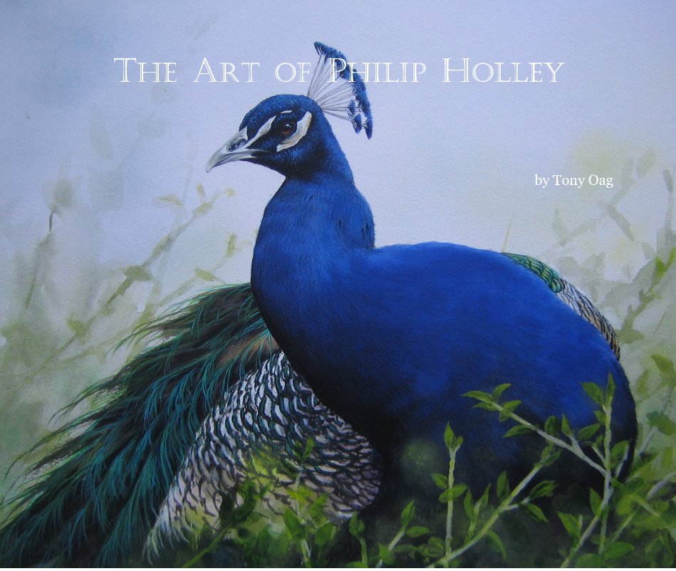 View The Art of Philip Holley by Tony Oag