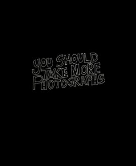 You Should Take More Photographs book cover