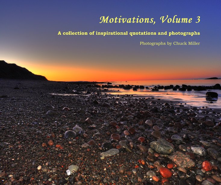 View Motivations, Volume 3 by Photographs by Chuck Miller