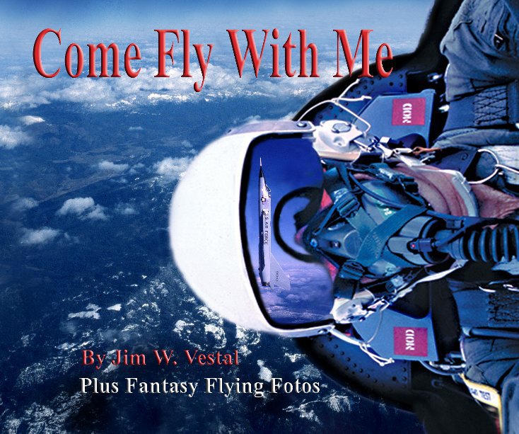 View Come Fly With Me by Jim W. Vestal