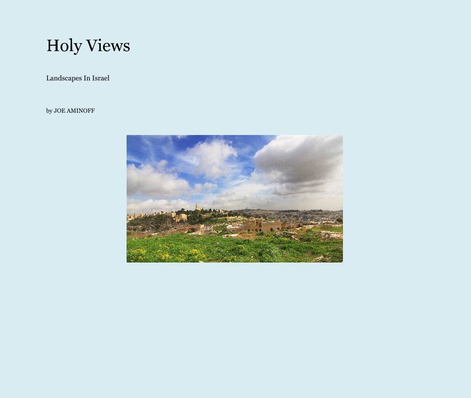 View Holy Views Landscapes In Israel by JOE AMINOFF