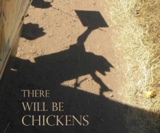 There Will Be Chickens book cover
