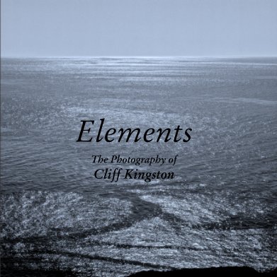 Elements

The Photography of
Cliff Kingston book cover