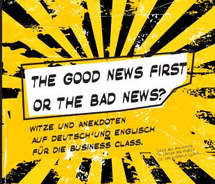 The Good News First or The Bad News? book cover