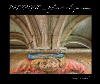 BRETAGNE _ Eglises et enclos paroissiaux book cover