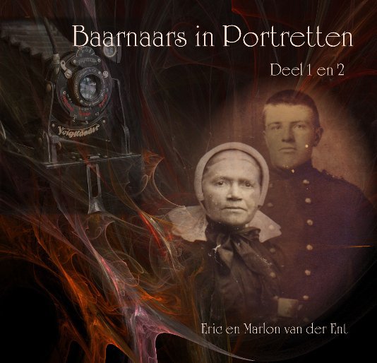 Visualizza Baarnaars in Portretten di Eric W. van der Ent en Marlon van der Ent